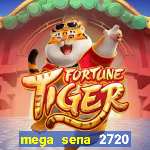 mega sena 2720 giga sena